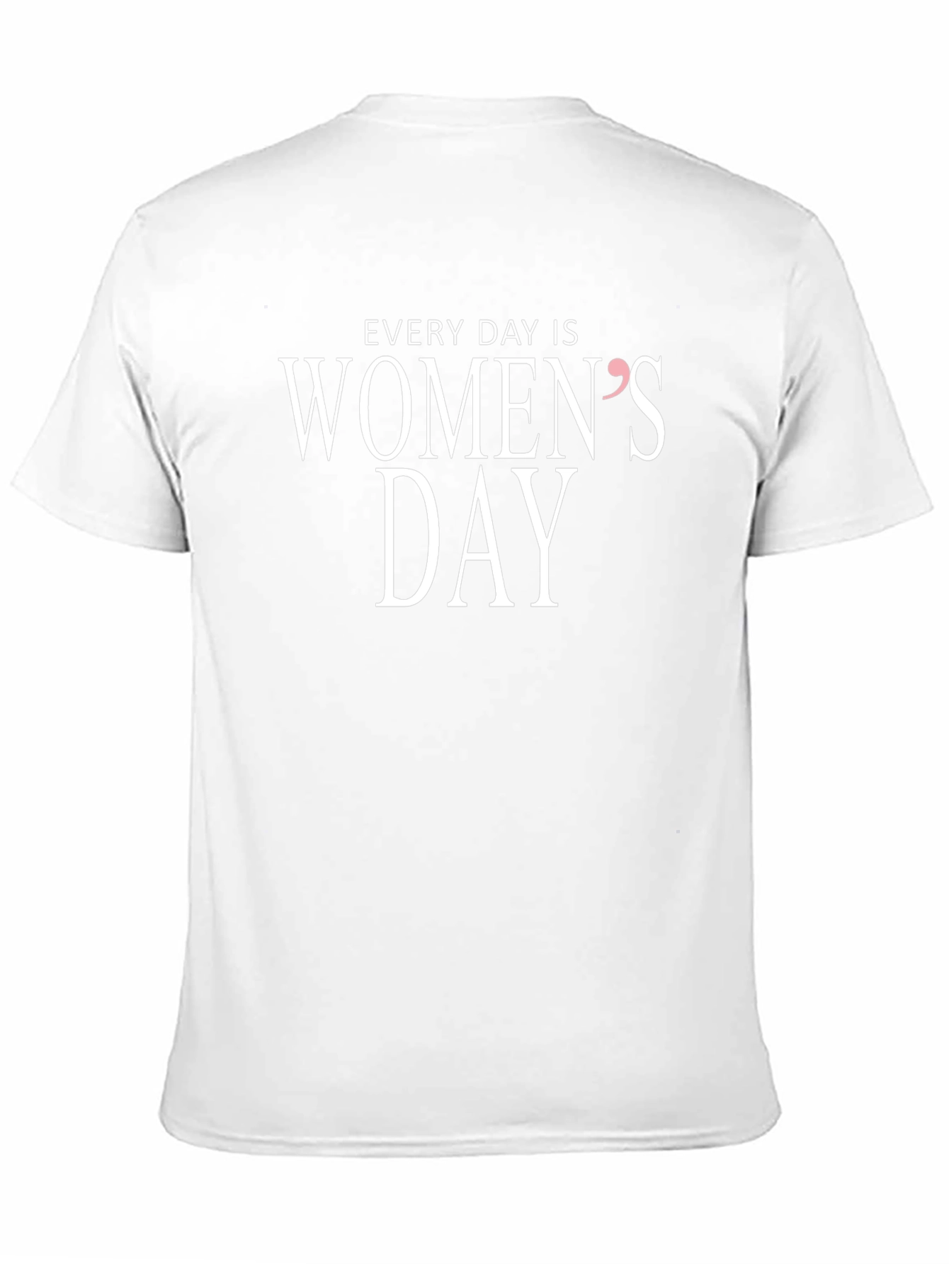 Every Day is Womens Day T-Shirt