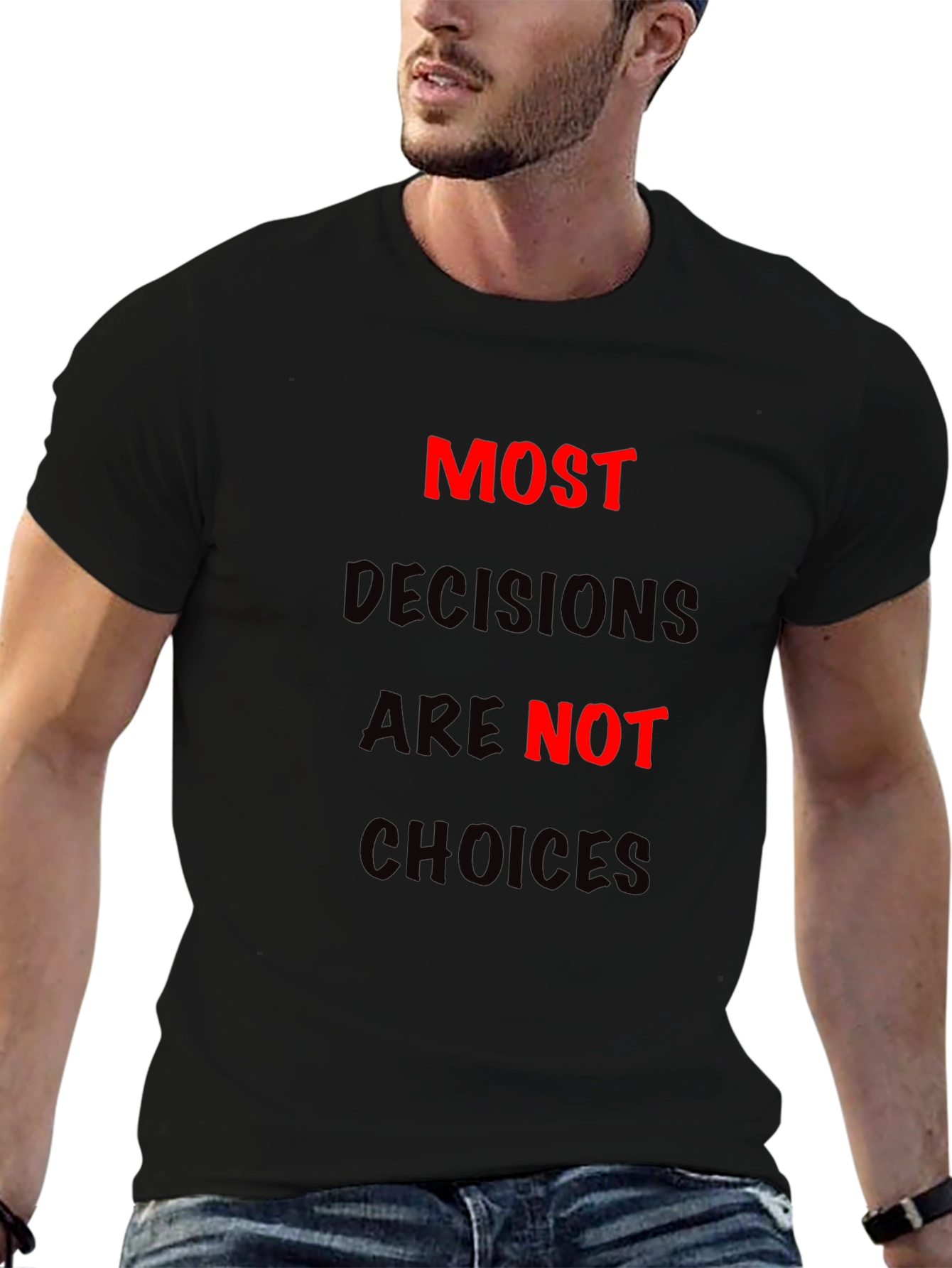 Most Decisions T-Shirt: Bold Statement Tee