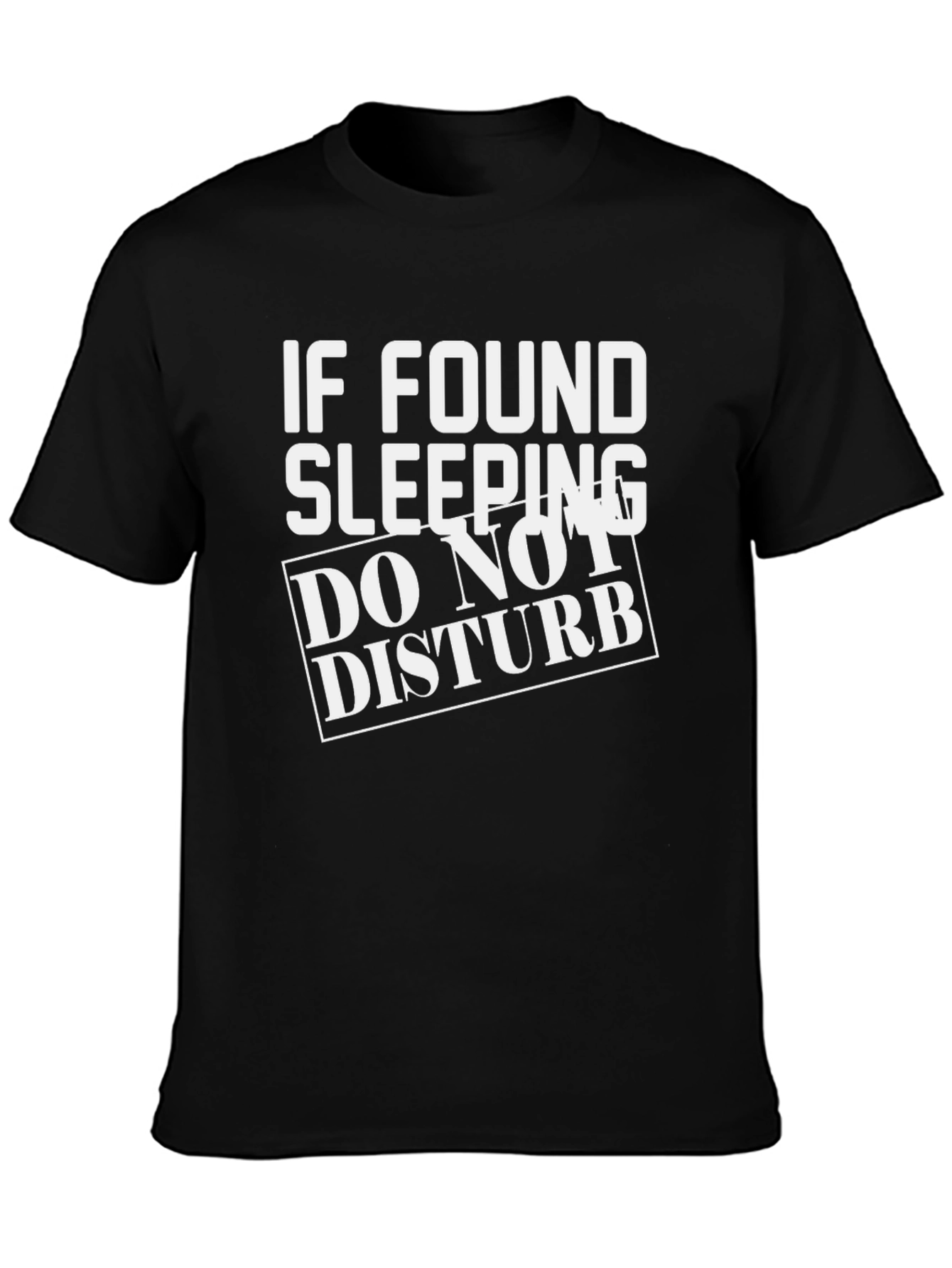 If Found Sleeping Do Not Disturb Mens Black T-Shirt