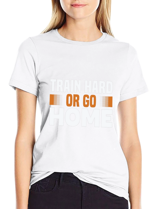 Train Hard or Go Home Mens Black Graphic Tee