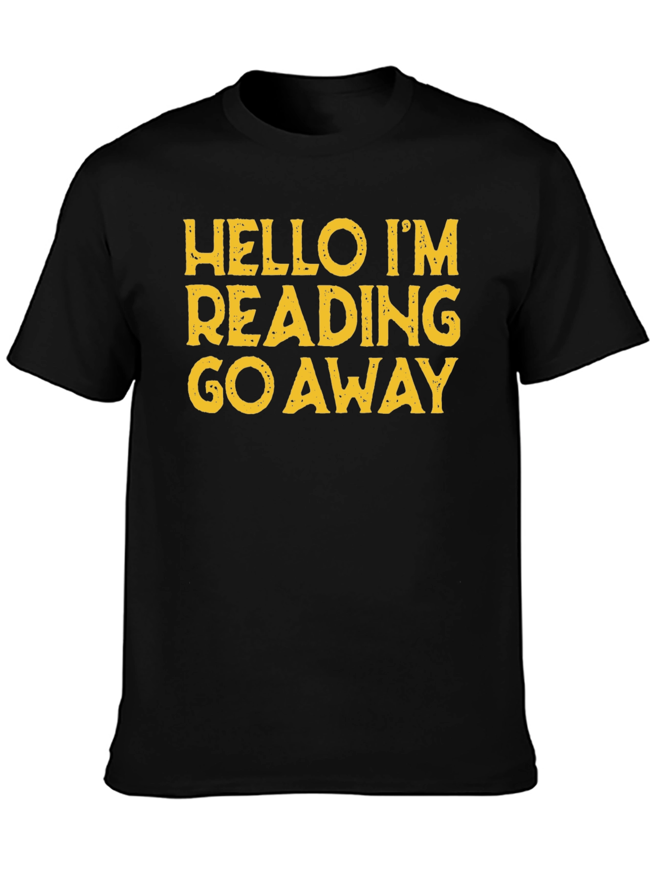 Hello Im Reading Go Away T-Shirt