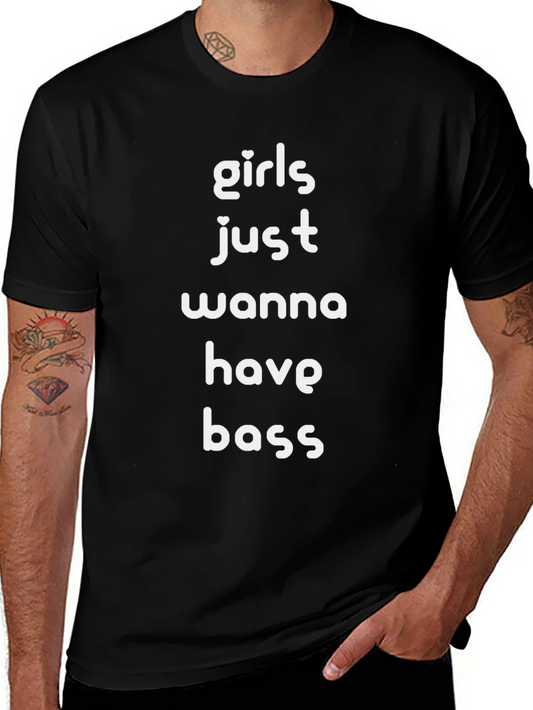 Girls Just Wanna Have Bass Black T-Shirt