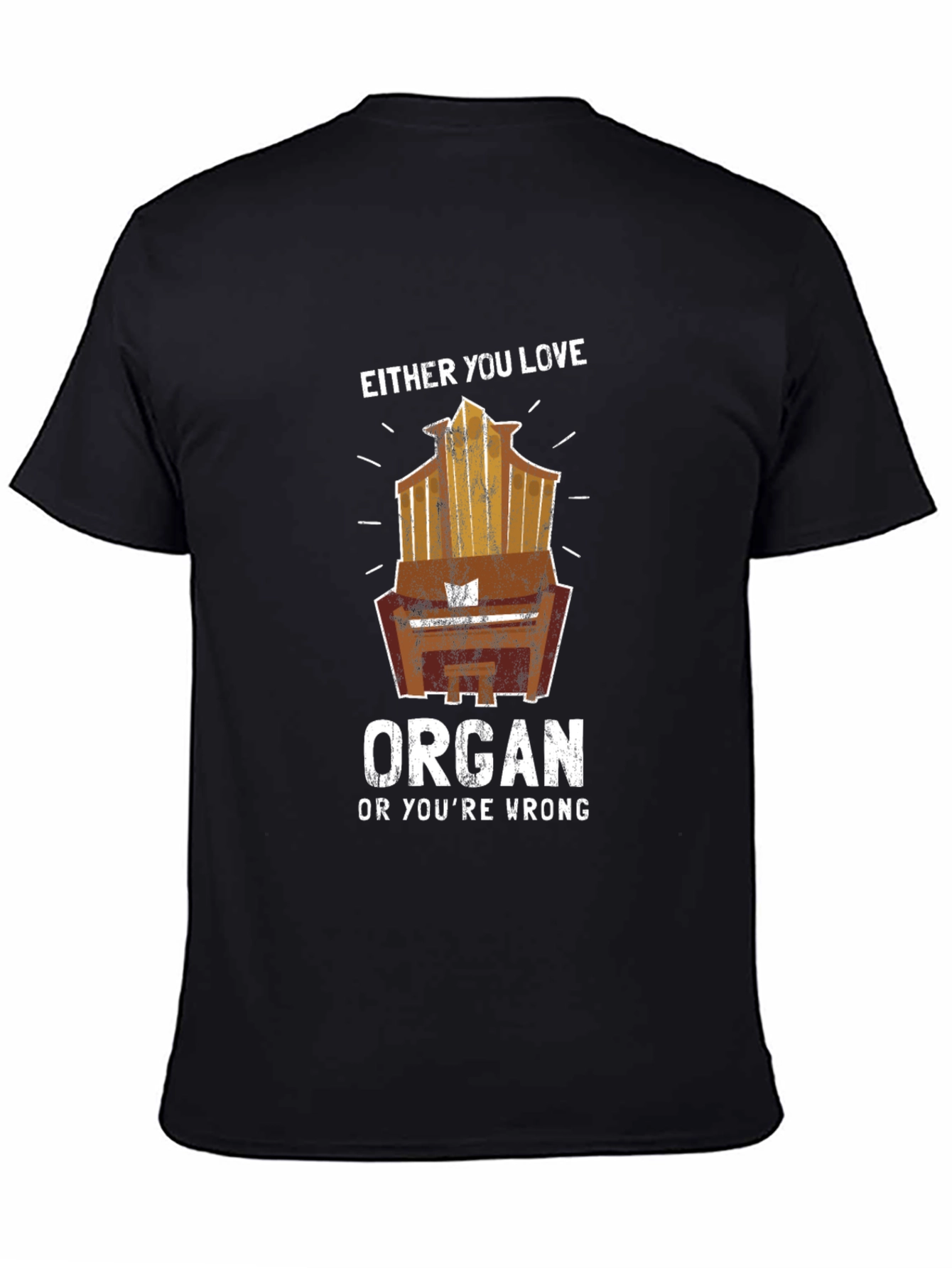 Either You Love Organ Funny Music T-Shirt