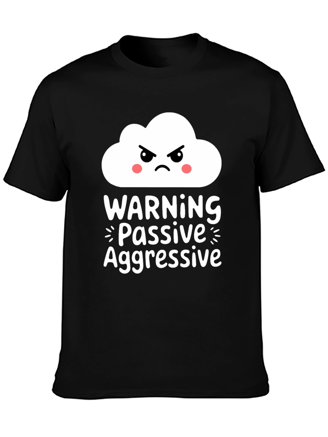 Passive Aggressive Warning T-Shirt