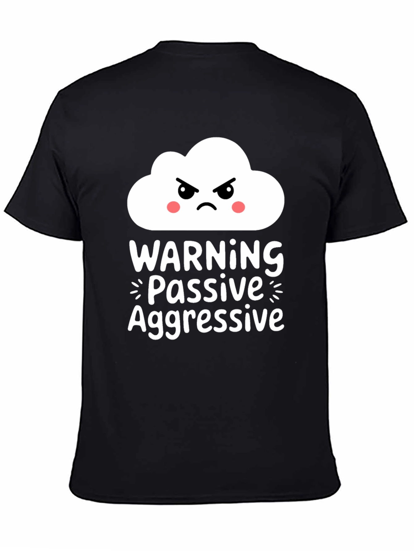 Passive Aggressive Warning T-Shirt
