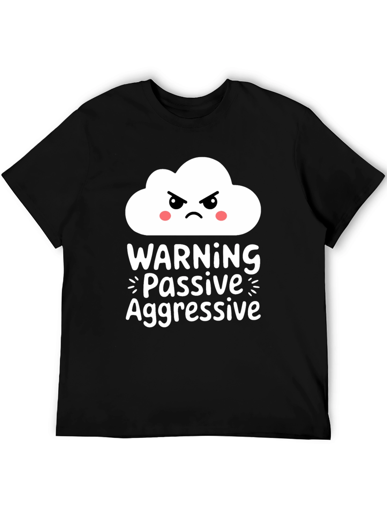 Passive Aggressive Warning T-Shirt