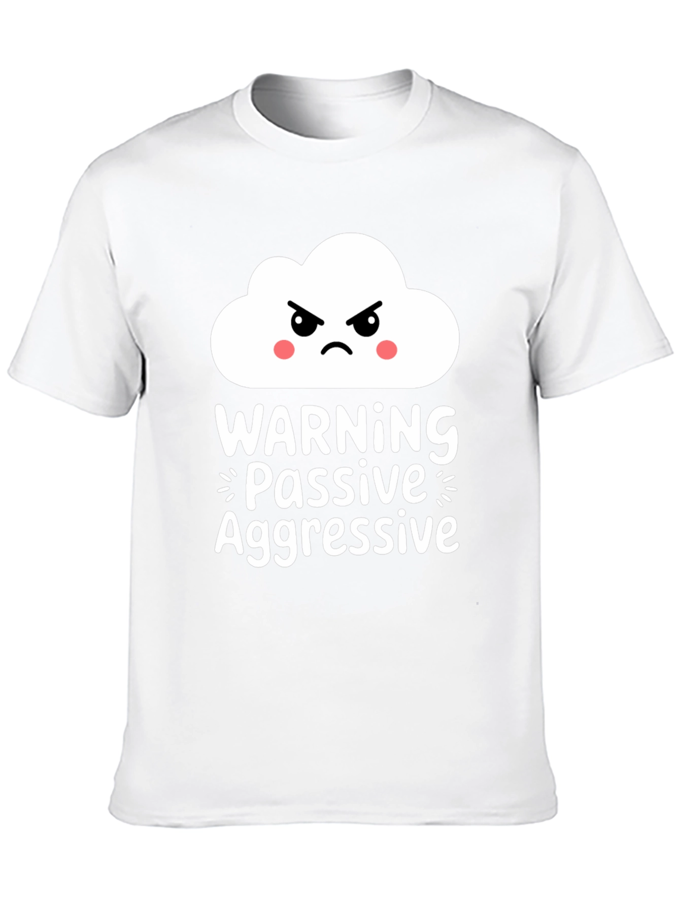 Passive Aggressive Warning T-Shirt