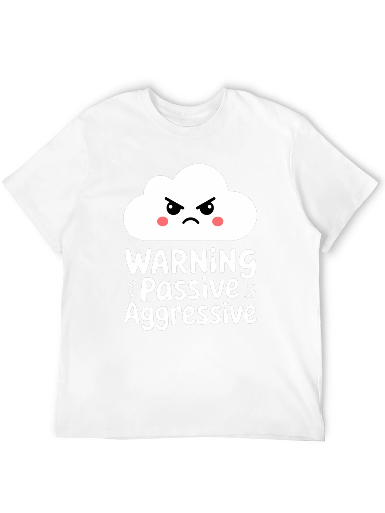 Passive Aggressive Warning T-Shirt