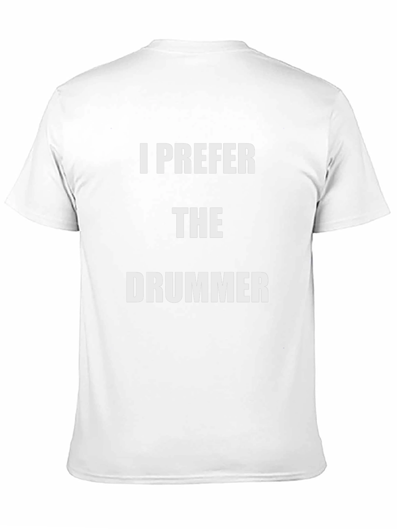 I Prefer the Drummer Graphic T-Shirt