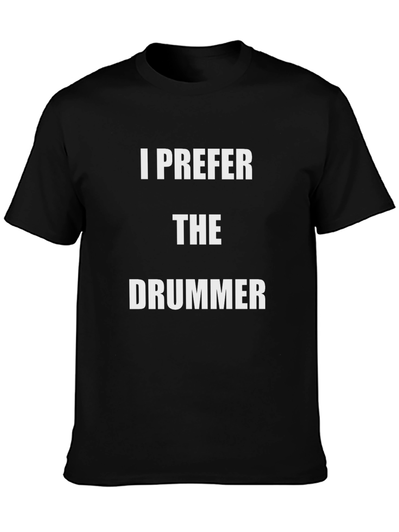 I Prefer the Drummer Graphic T-Shirt