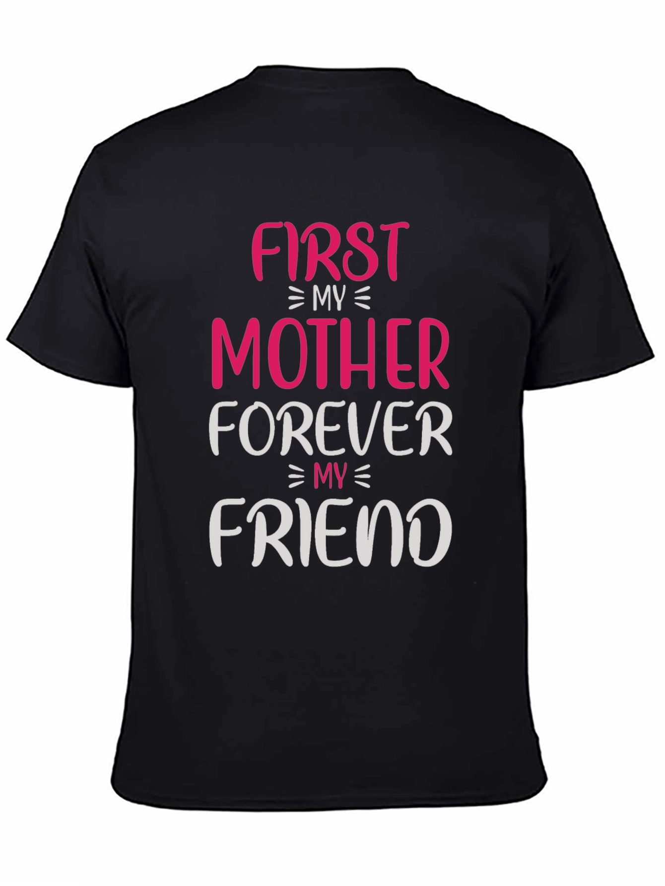 First My Mother Forever My Friend T-Shirt