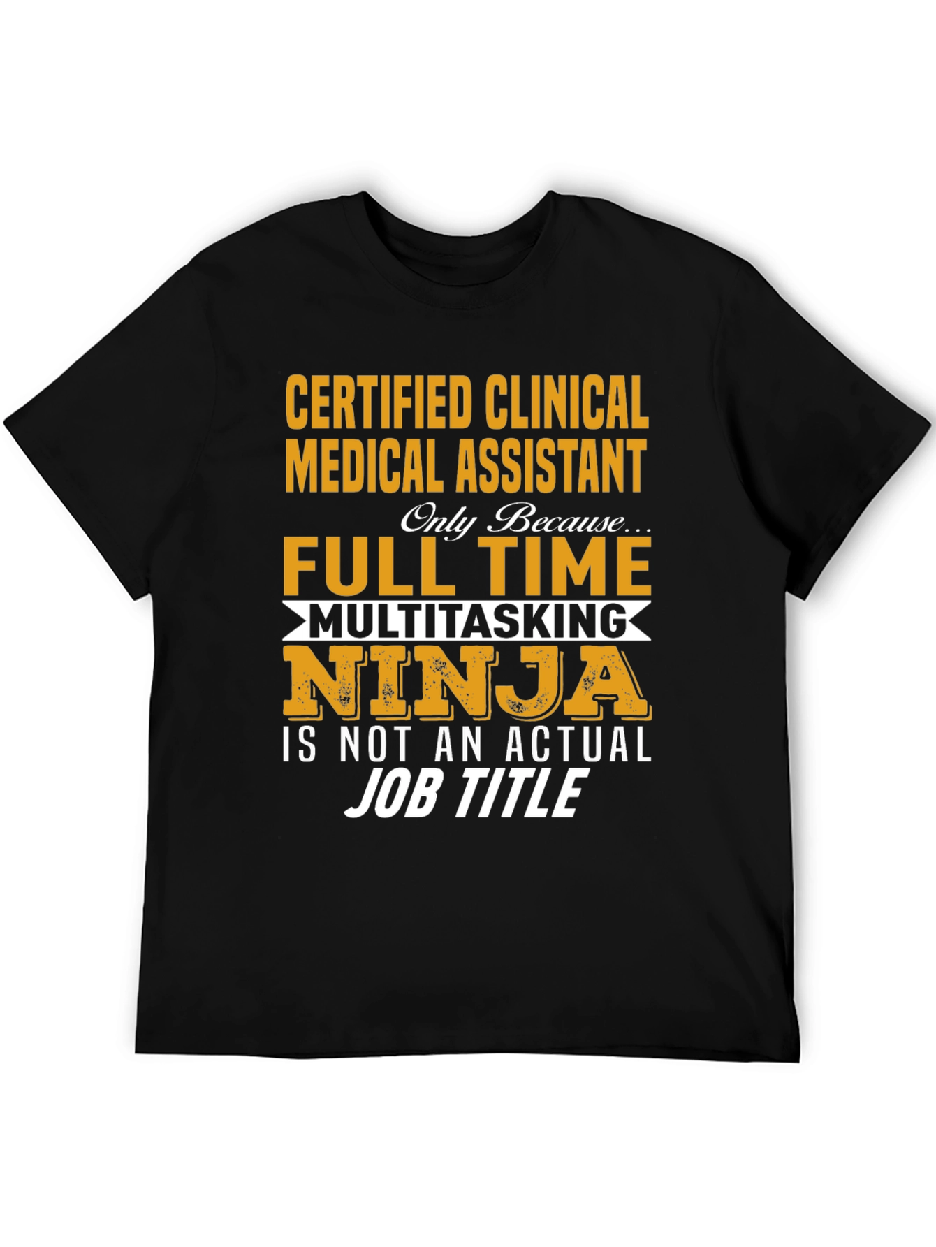 Certified Clinical Medical Assistant Novelty T-Shirt