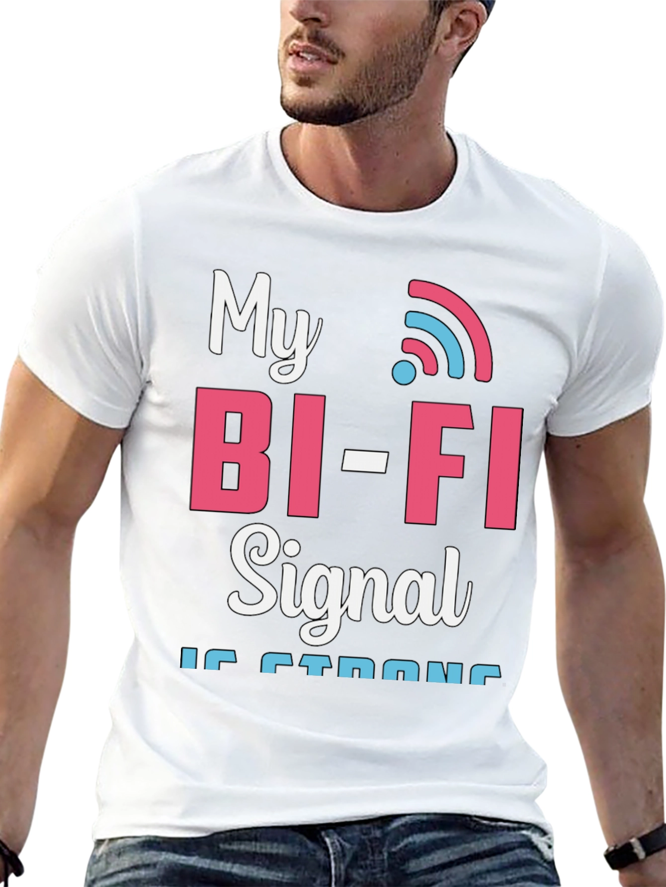 My Bi-Fi Signal is Strong T-Shirt Funny Wifi Tee