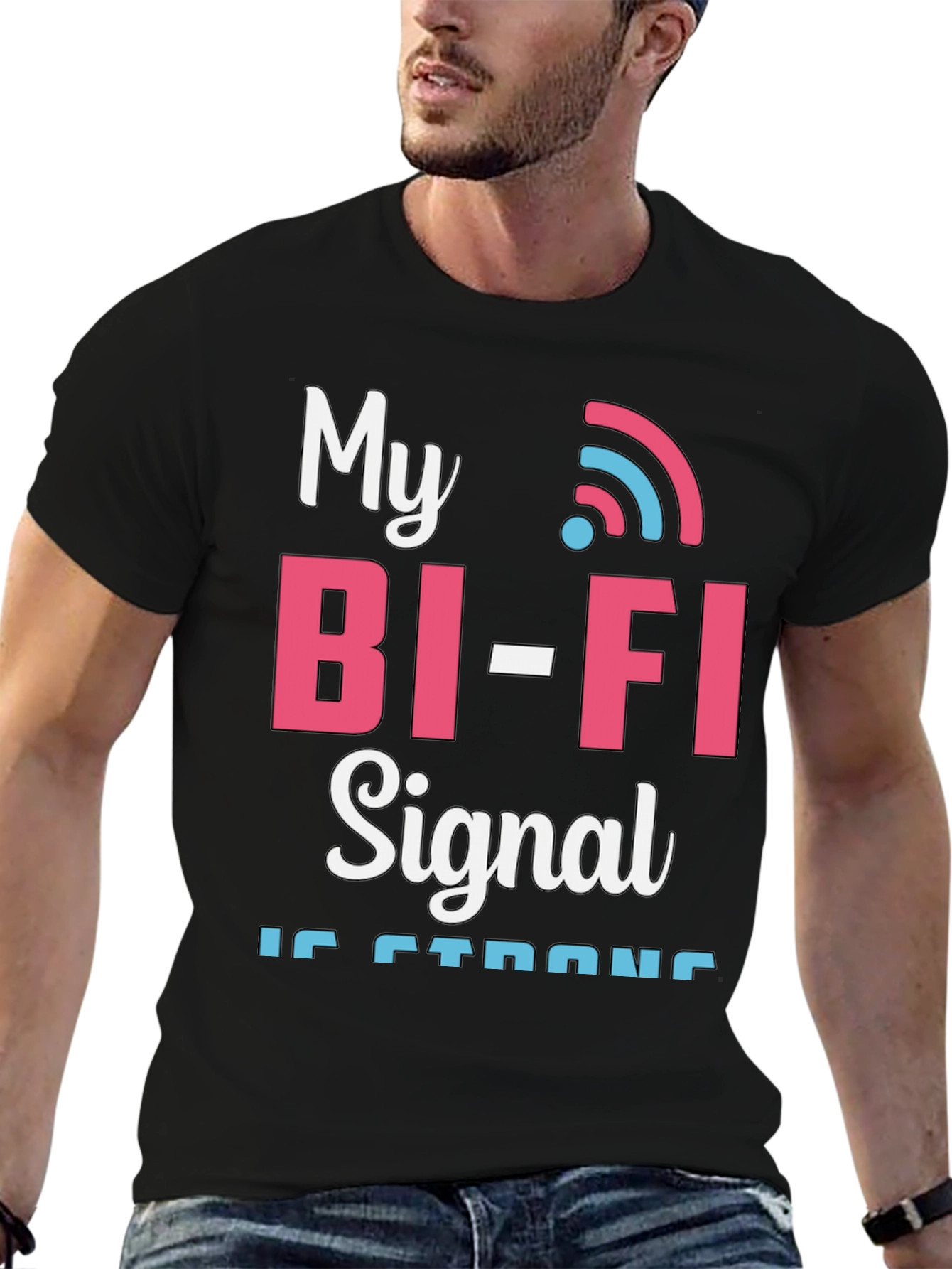 My Bi-Fi Signal is Strong T-Shirt Funny Wifi Tee