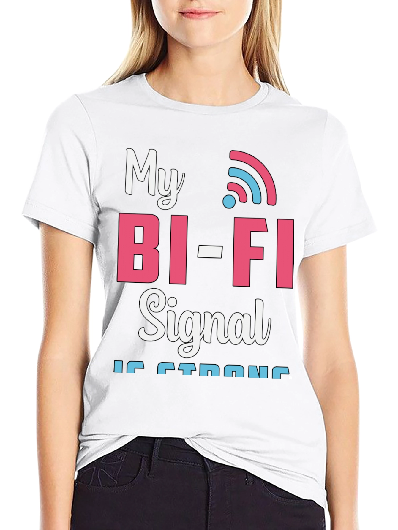 My Bi-Fi Signal is Strong T-Shirt Funny Wifi Tee
