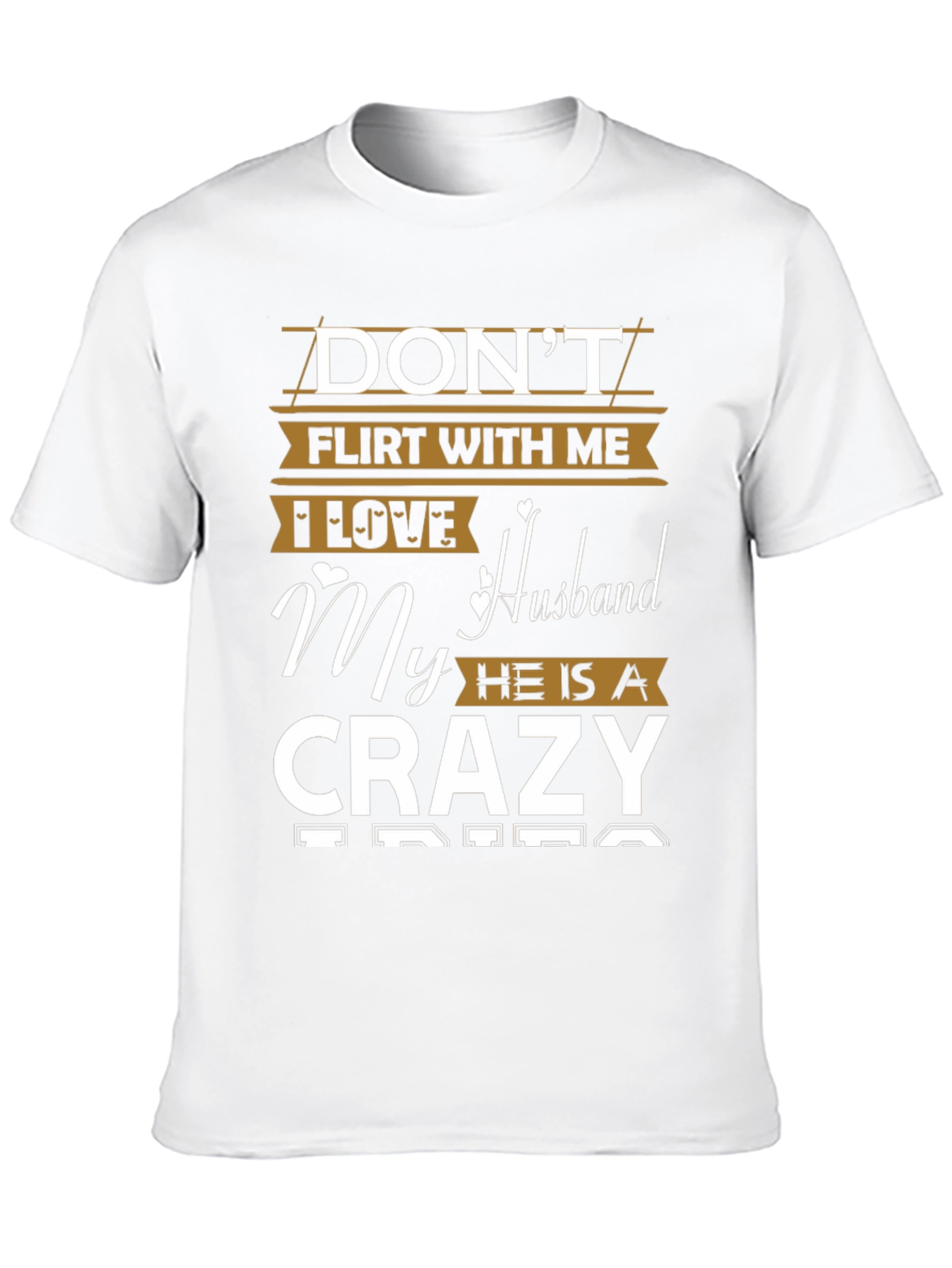 Dont Flirt T-Shirt - I Love My Crazy Husband