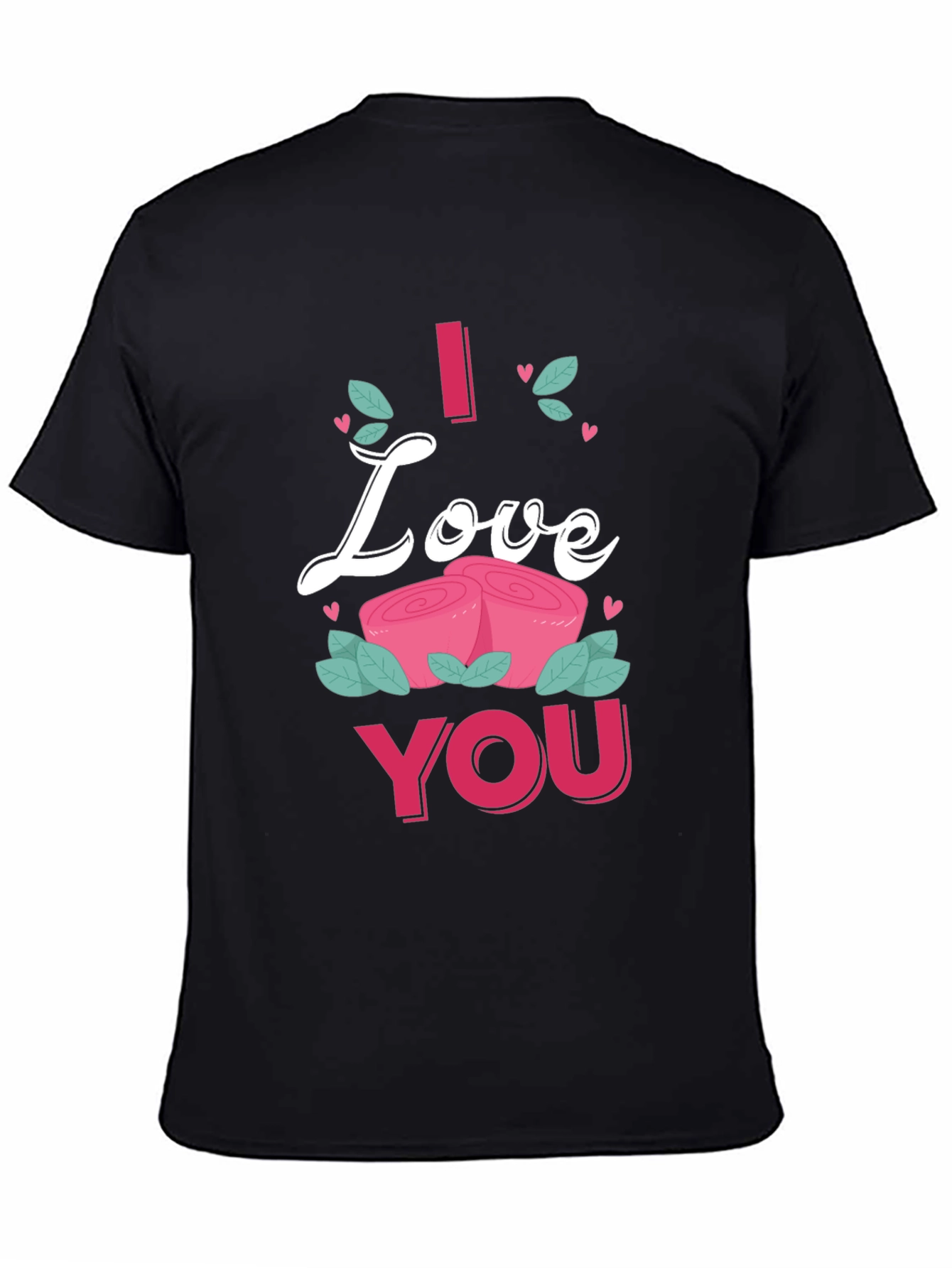 I Love You Roses Graphic Tee Shirt