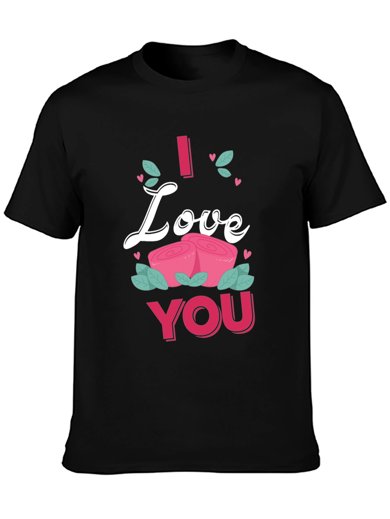 I Love You Roses Graphic Tee Shirt