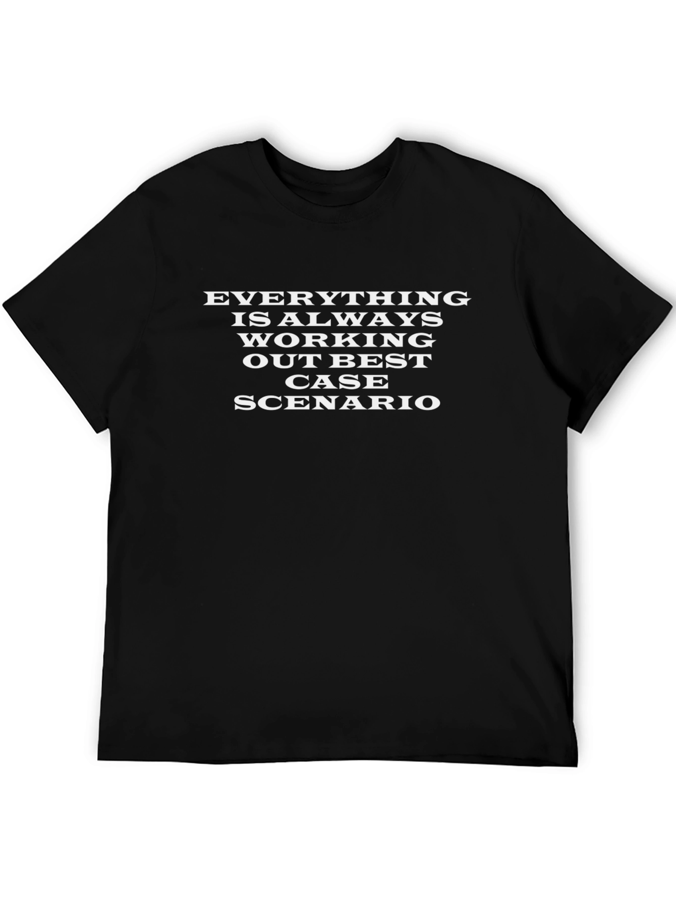 Everything is Always Working Out T-Shirt