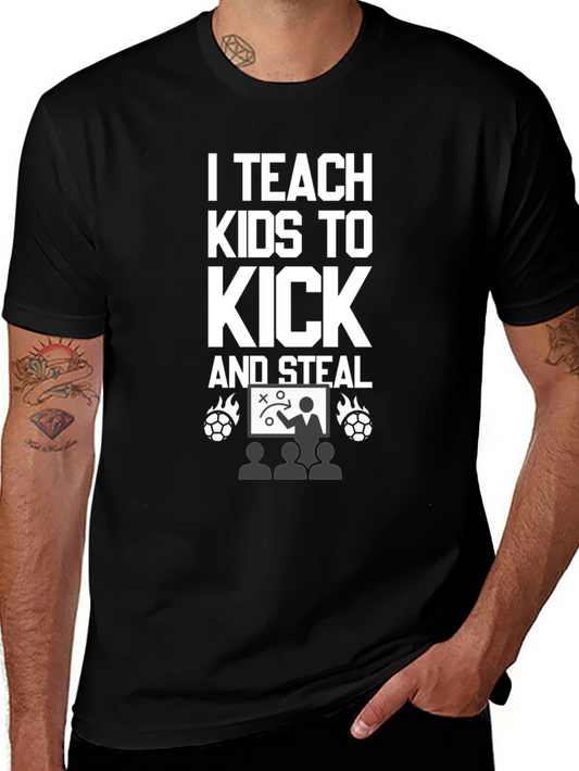 I Teach Kids to Kick and Steal T-Shirt