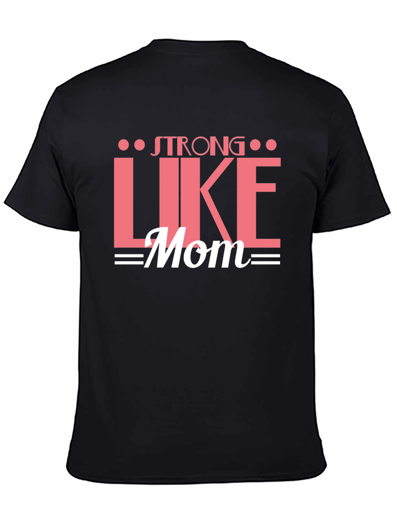 Strong Like Mom Graphic Tee - Black Cotton T-Shirt