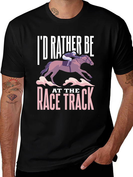 Id Rather Be At The Race Track T-Shirt