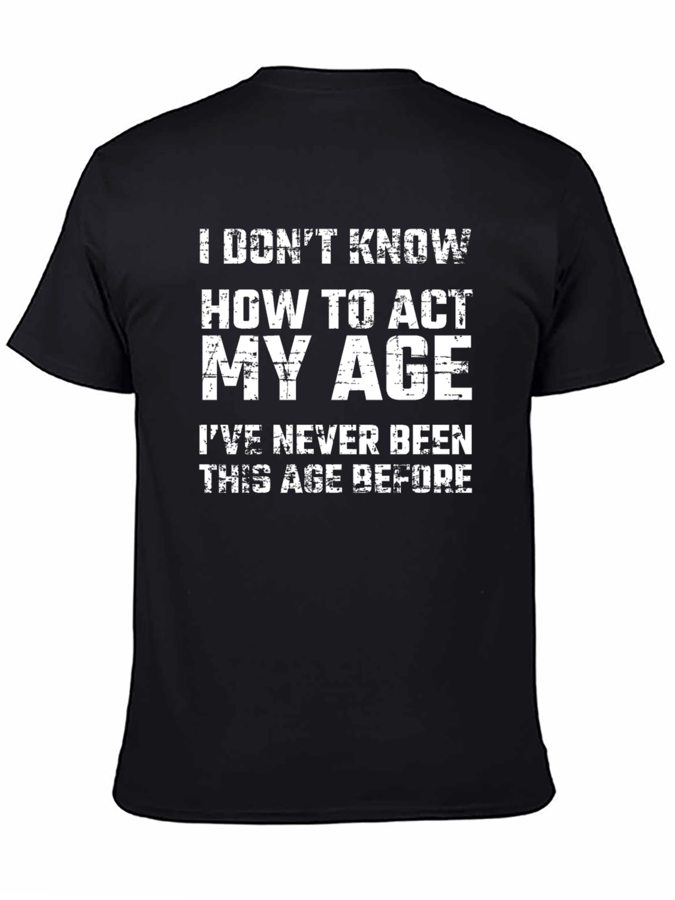 Funny Act My Age Black Graphic T-Shirt