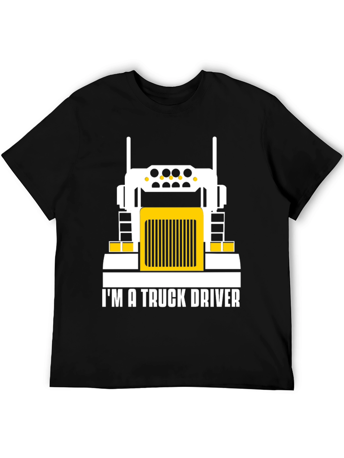 Im a Truck Driver T-Shirt