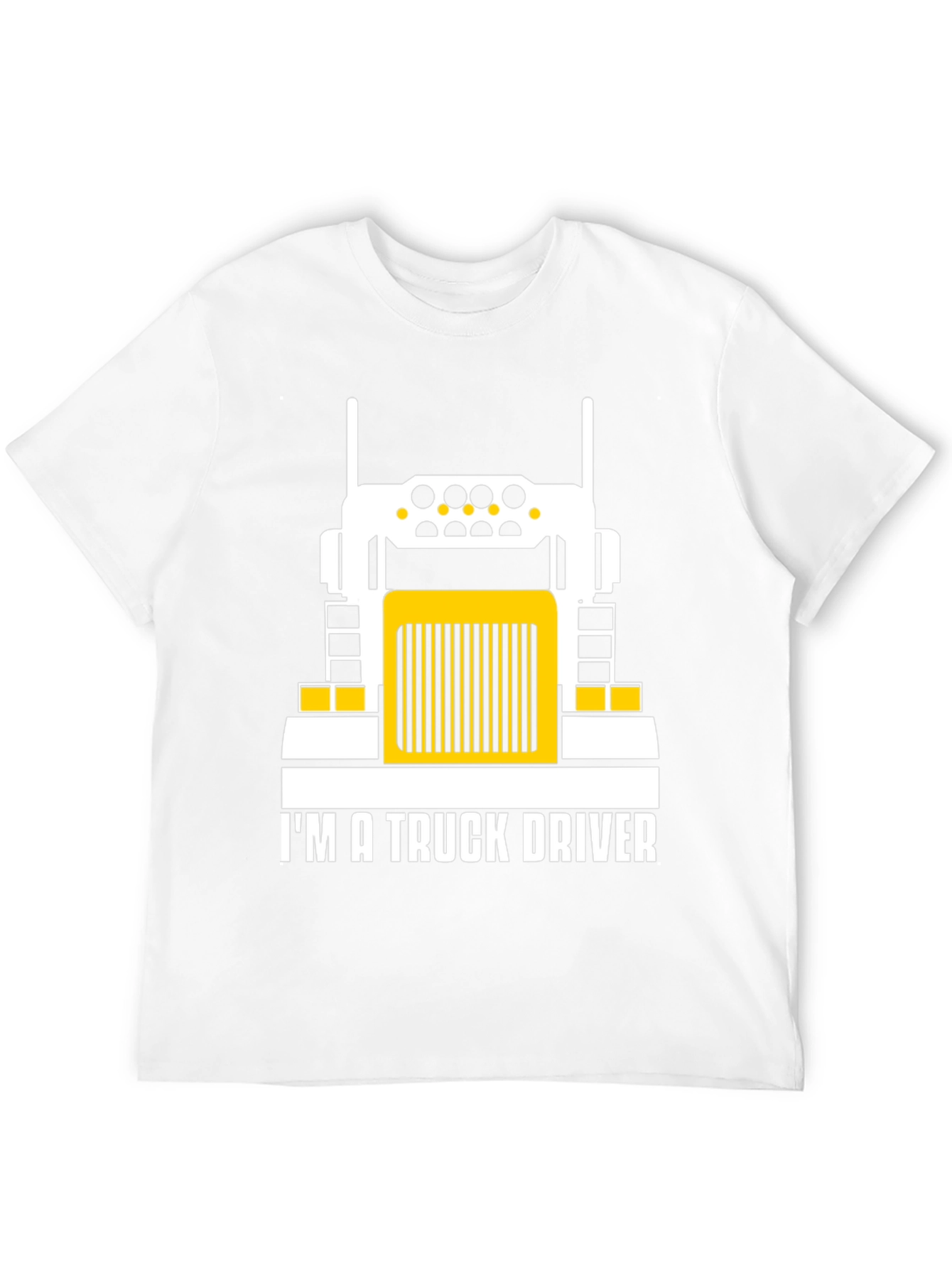 Im a Truck Driver T-Shirt