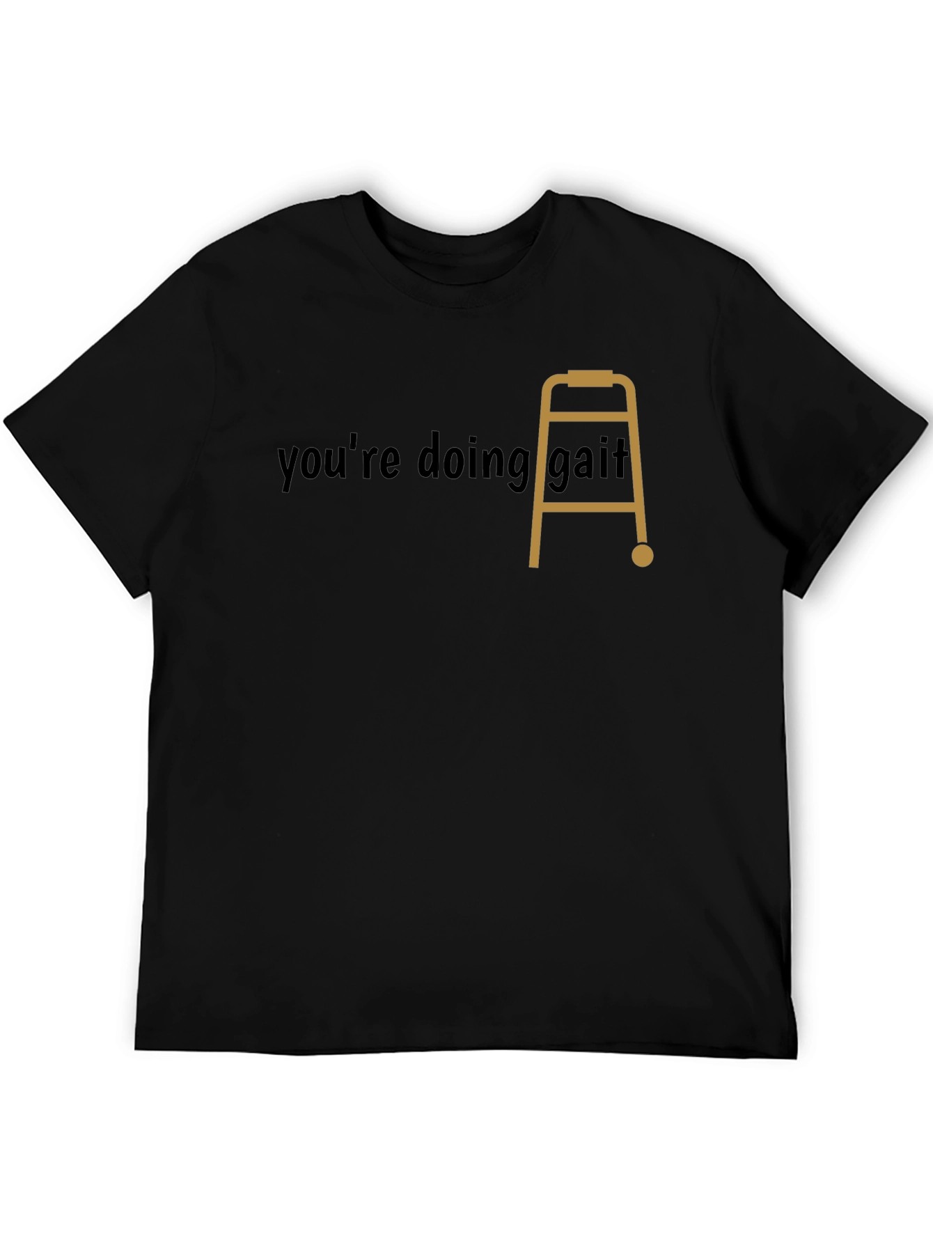 Youre Doing Gait! Funny Graphic Tee