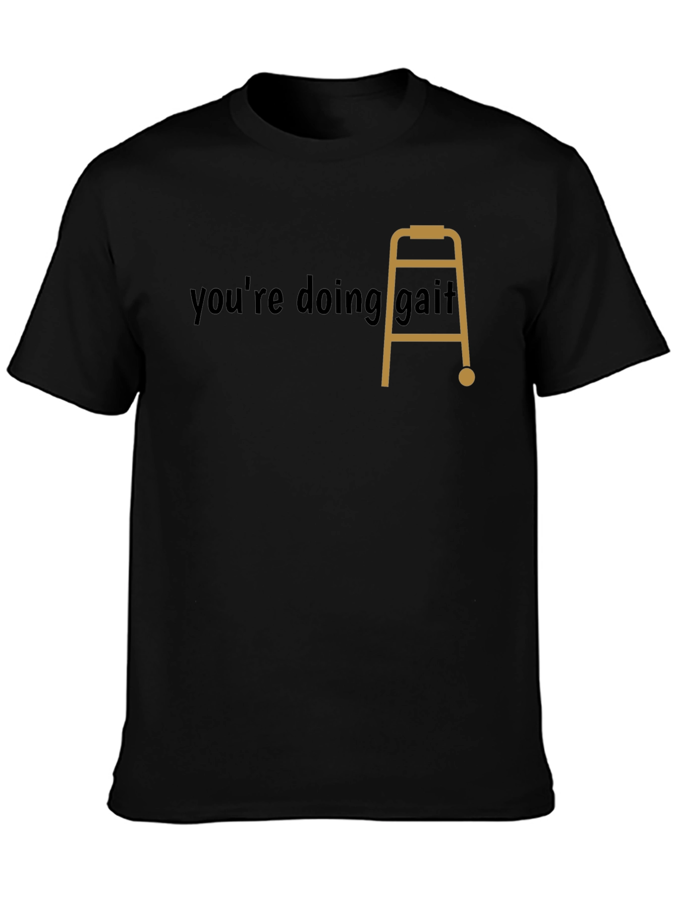 Youre Doing Gait! Funny Graphic Tee