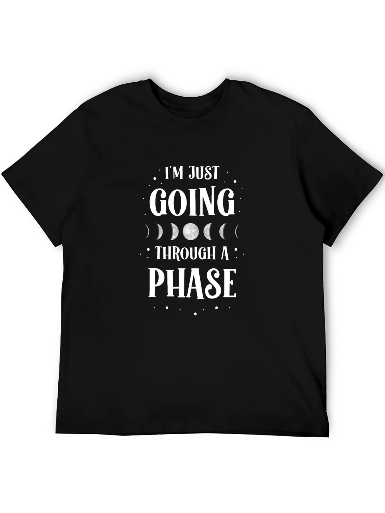 Im Just Going Through a Phase Graphic T-Shirt