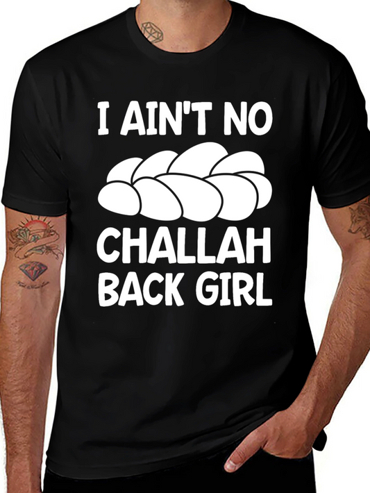 I Aint No Challah Back Girl Graphic T-Shirt