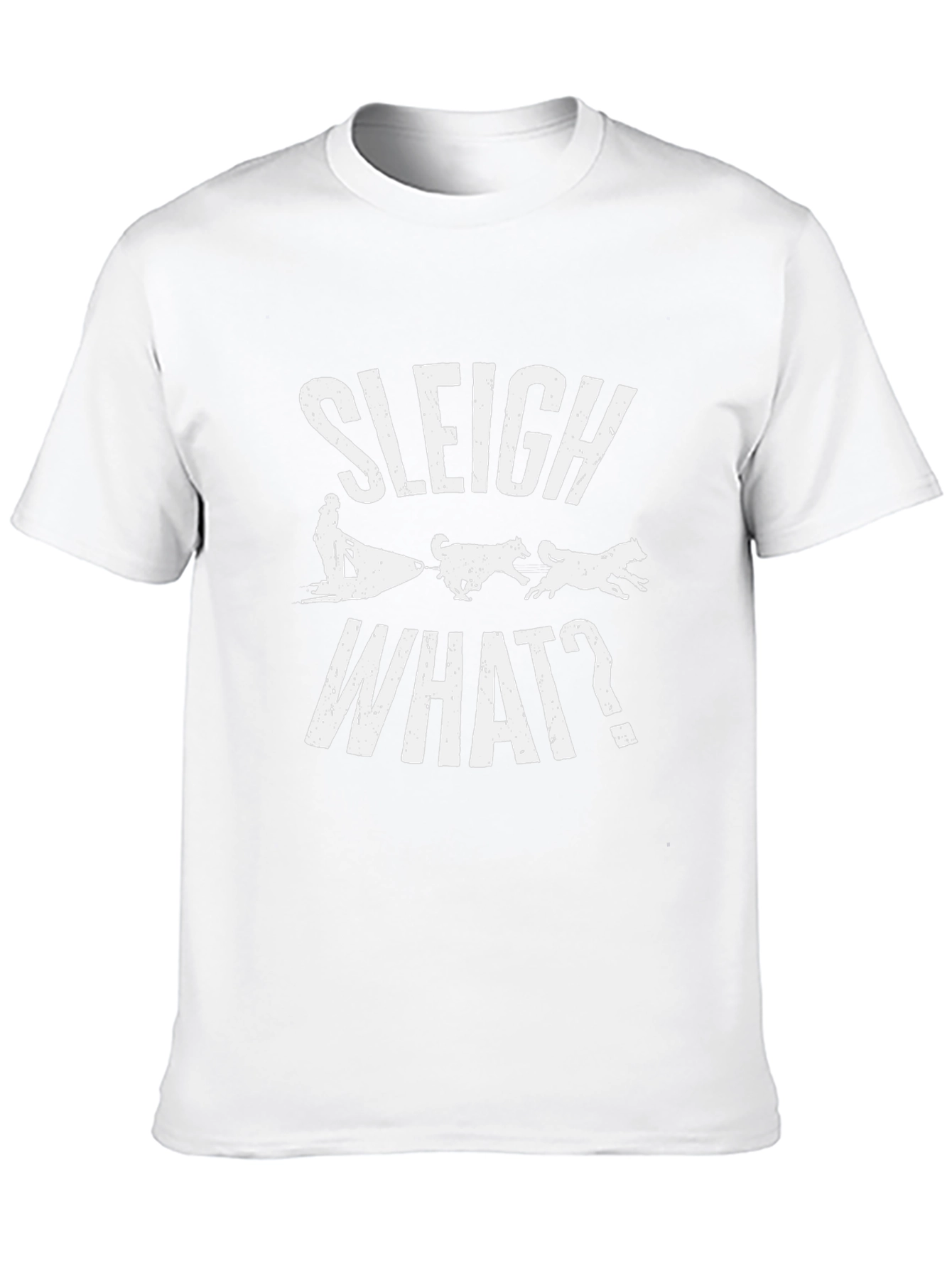 Sleigh What? Funny Dog Sledding T-Shirt