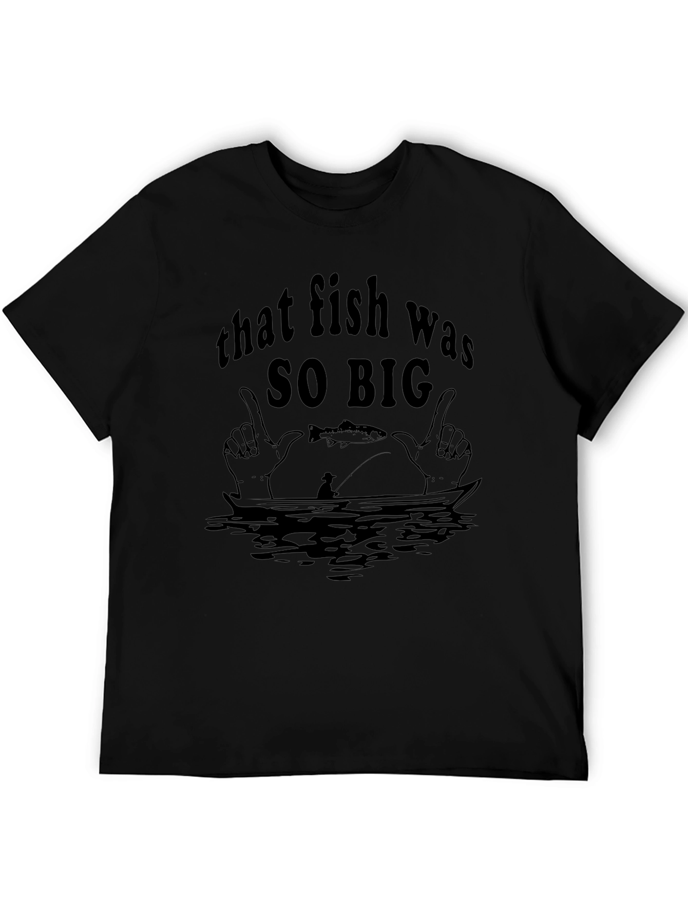 That Fish Was So Big T-Shirt Funny Fishing Tee