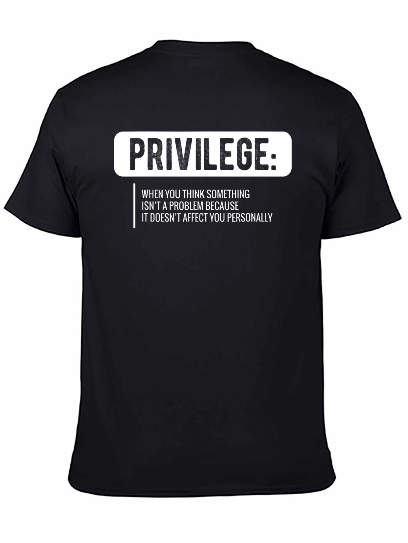 Privilege T-Shirt: Social Awareness Graphic Tee