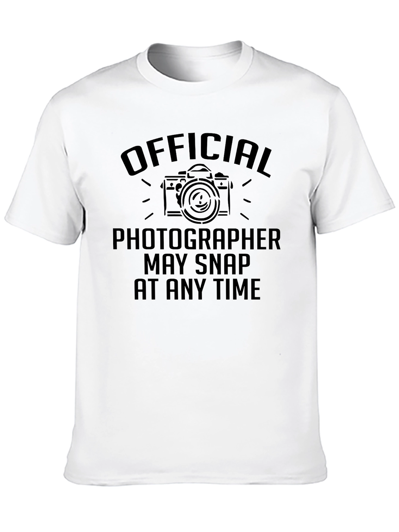 Official Photographer T-Shirt - May Snap At Any Time!