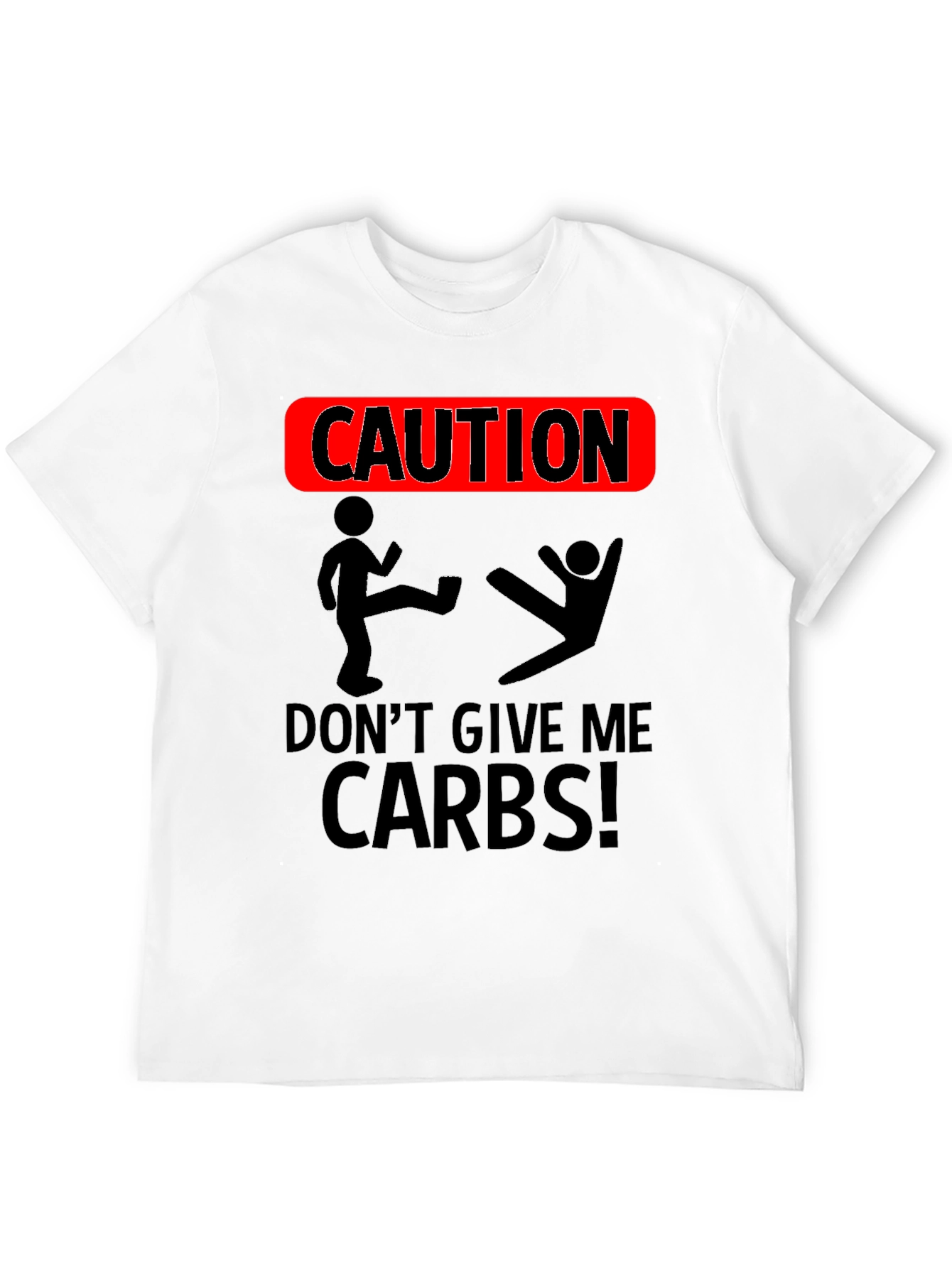 Caution Dont Give Me Carbs T-Shirt