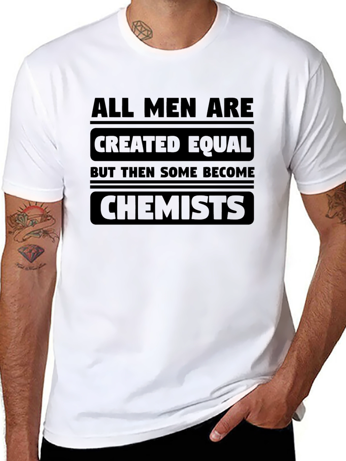Chemist T-Shirt: All Men Are Created Equal