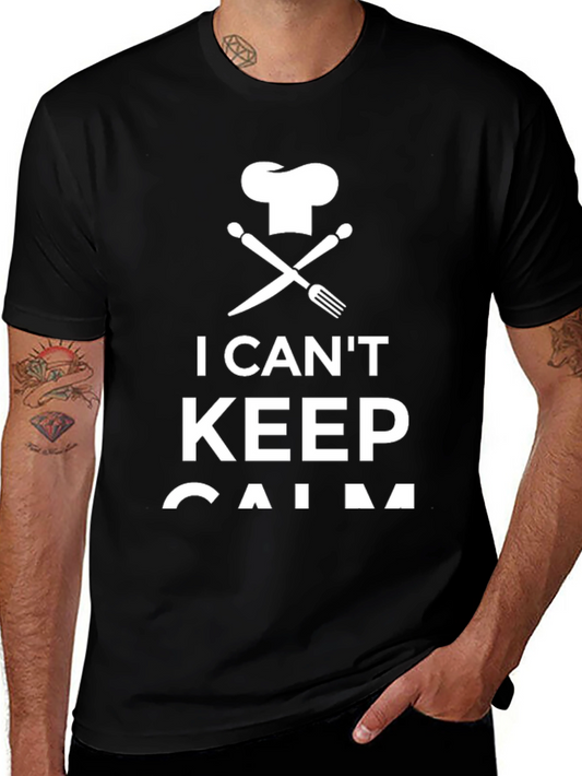 I Cant Keep Calm Chef T-Shirt