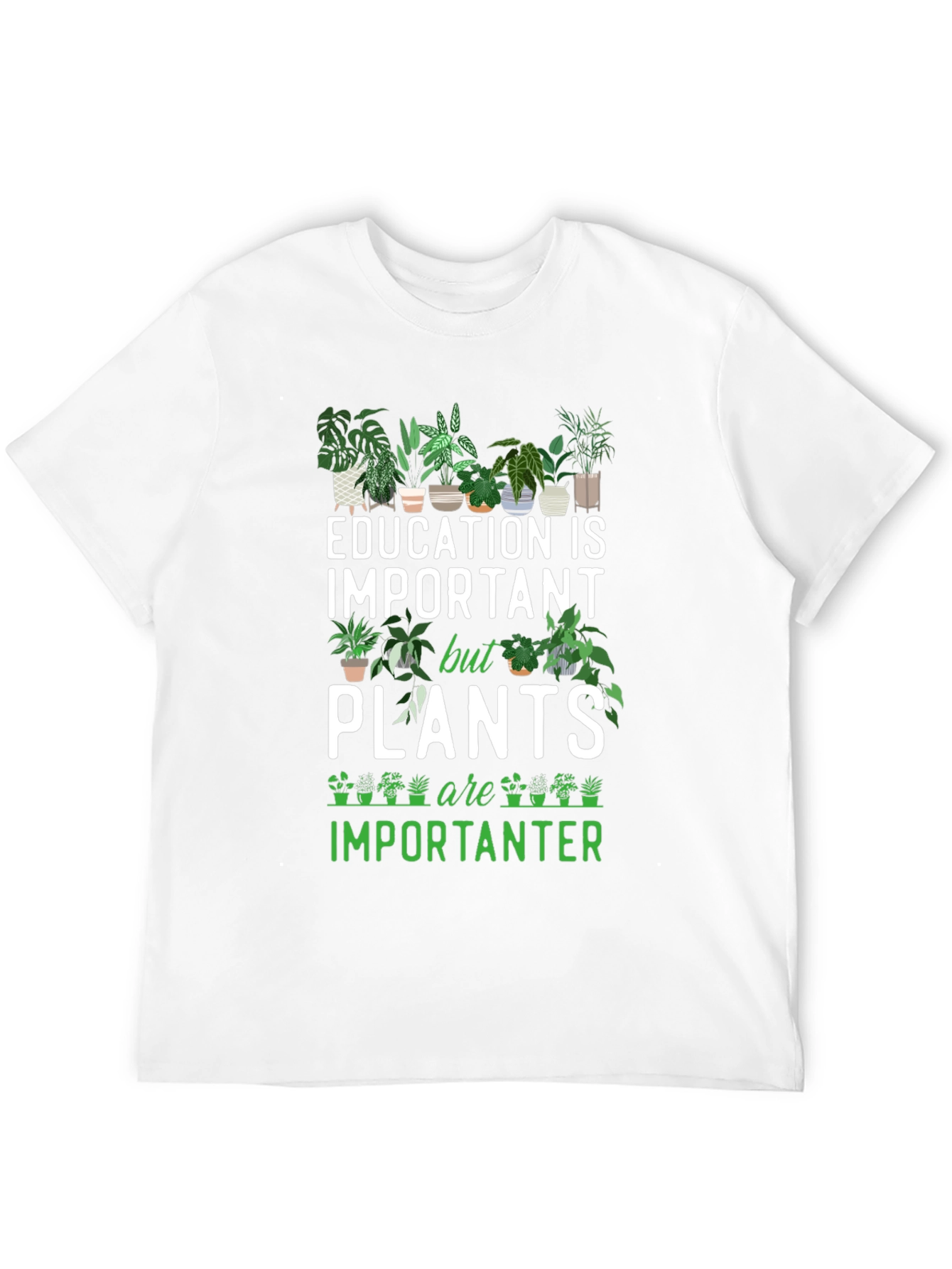 Plant Lover T-Shirt - Education vs Plants