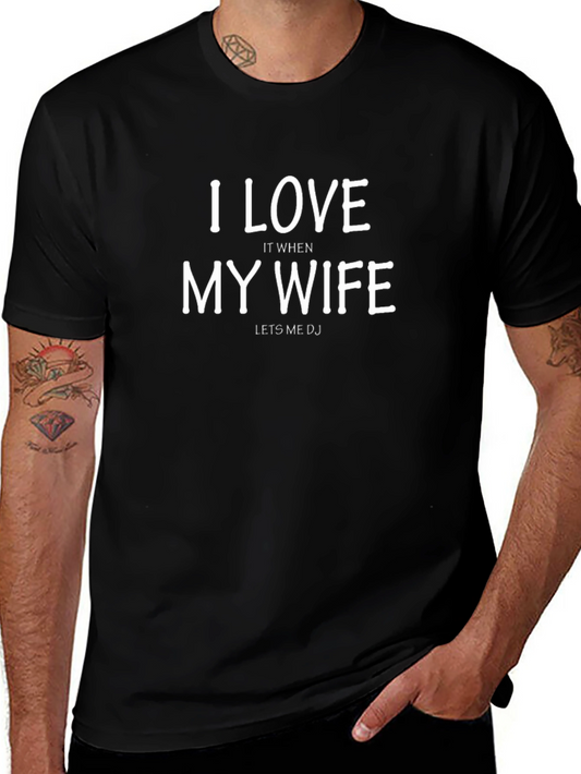 I Love My Wife DJ Black T-Shirt
