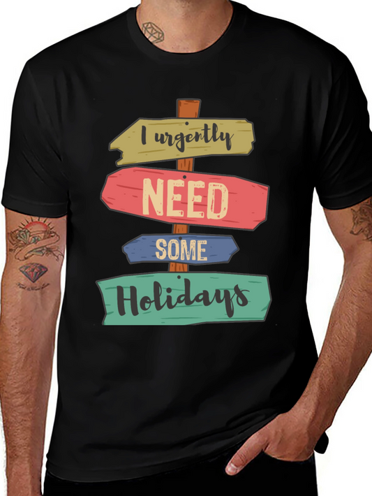 I Urgently Need Some Holidays T-Shirt