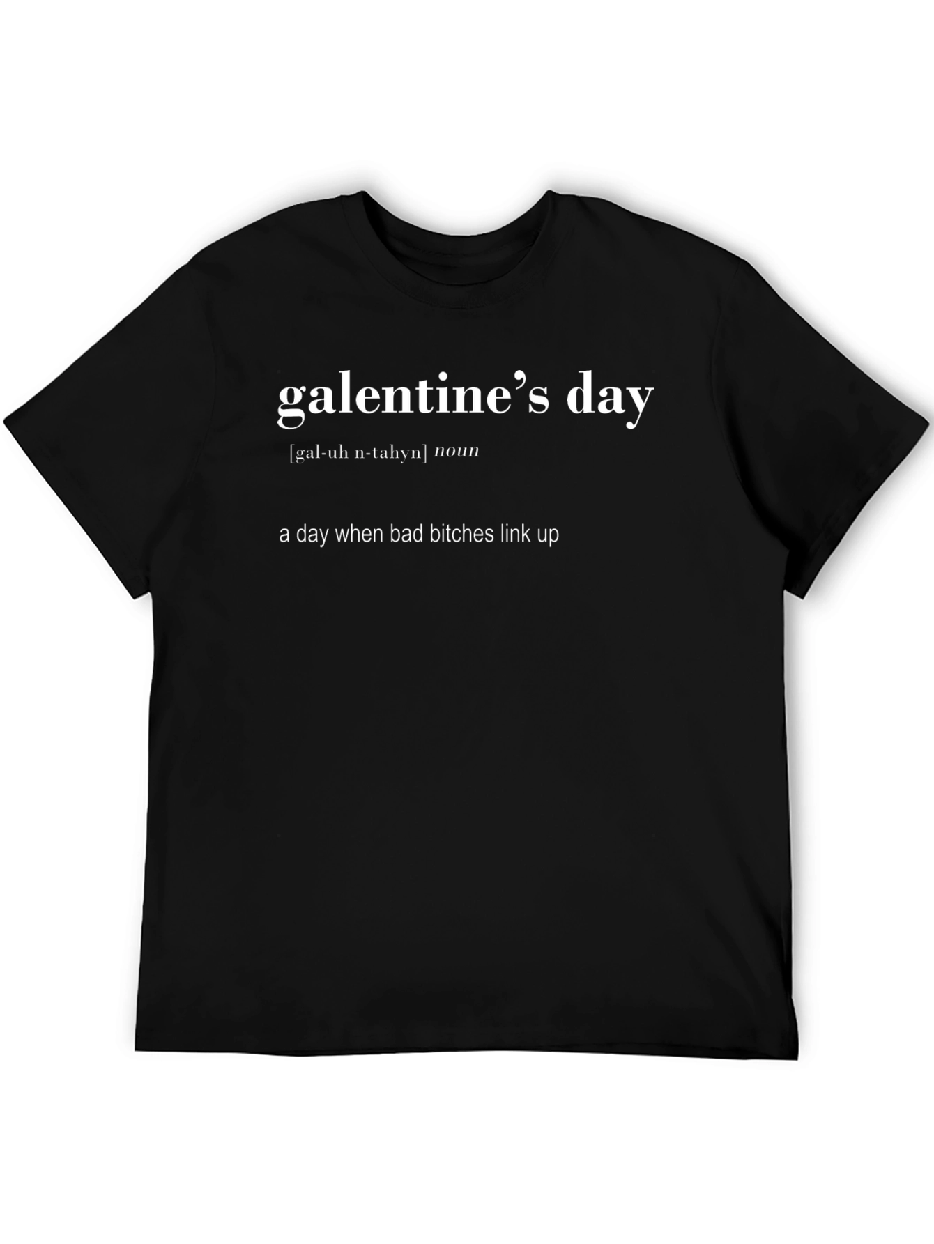 Galentines Day Definition Black T-Shirt