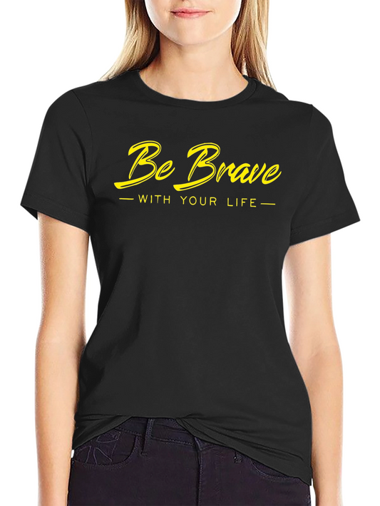 Be Brave Graphic Tee - Black Cotton T-Shirt