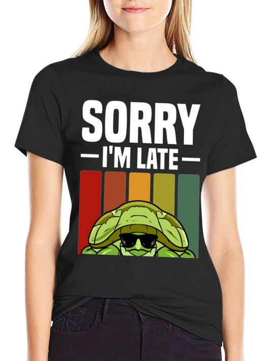 Sorry Im Late Turtle T-Shirt