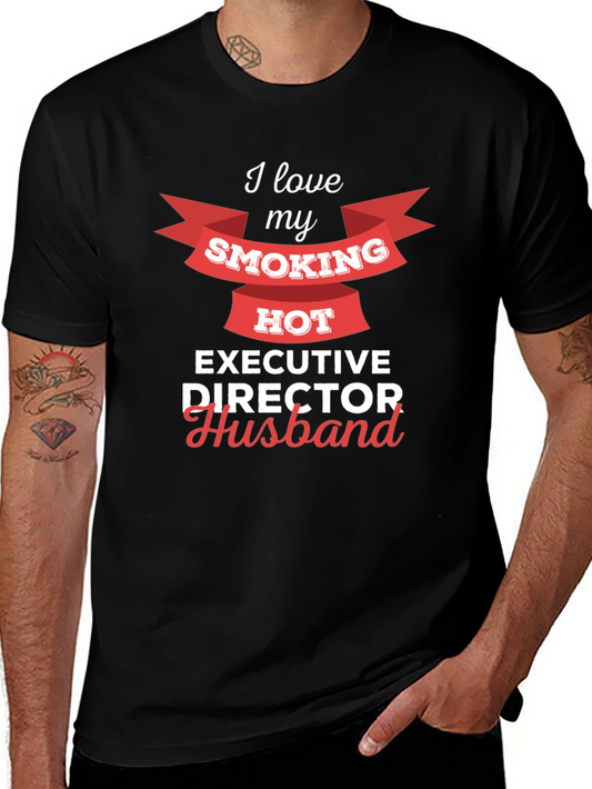 I Love My Smoking Hot Executive Director Husband T-Shirt
