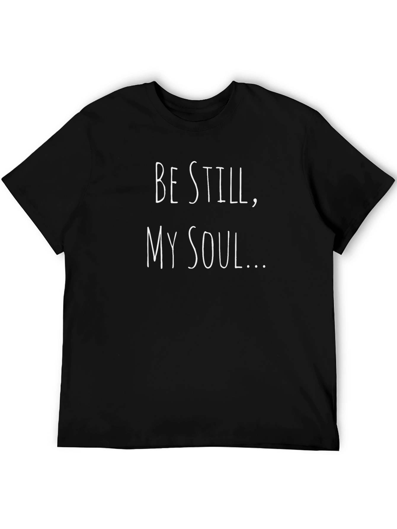 Be Still My Soul Christian T-Shirt