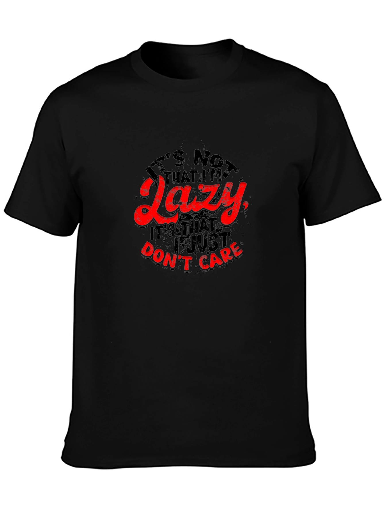 Funny Lazy Sarcastic T-Shirt - I Just Dont Care
