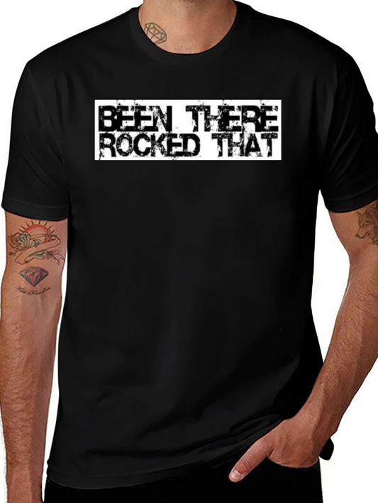 Been There Rocked That T-Shirt